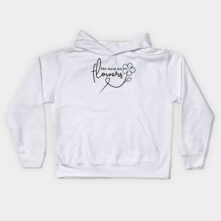 Think happy thoughts 'No Rain No Flowers' Kids Hoodie